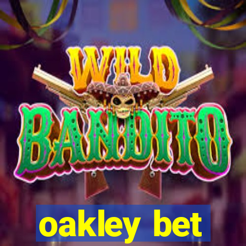 oakley bet